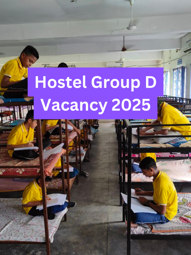 Hostel Group D Vacancy 2025